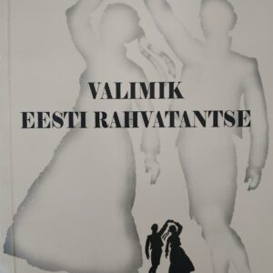 Valimik Eesti rahvatantse R. Põldmäe, H. Tampere